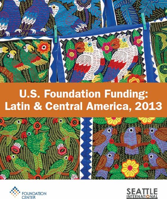 U.S. Foundation Funding: Latin & Central America, 2013